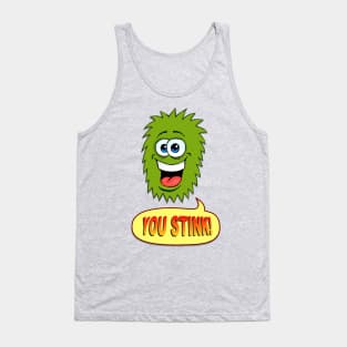 You Stink! Tank Top